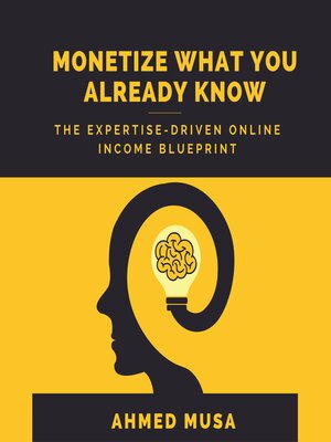 cover image of Monetize What You Already Know